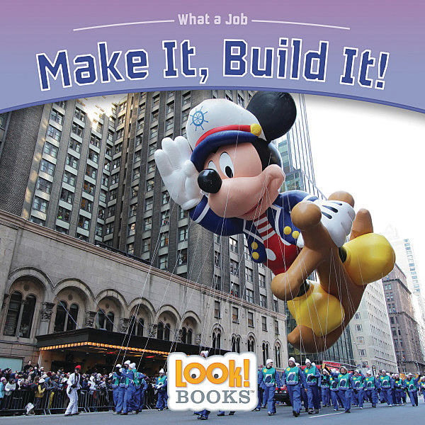 What A Job (Look! Books): Make It, Build It!