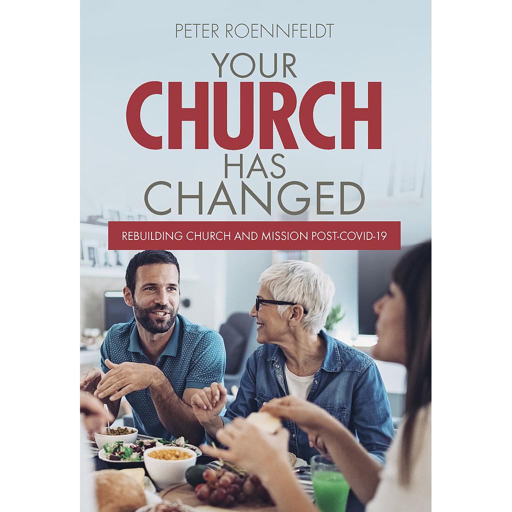 Your Church Has Changed: Rebuilding Church and Mission Post-COVID-19
