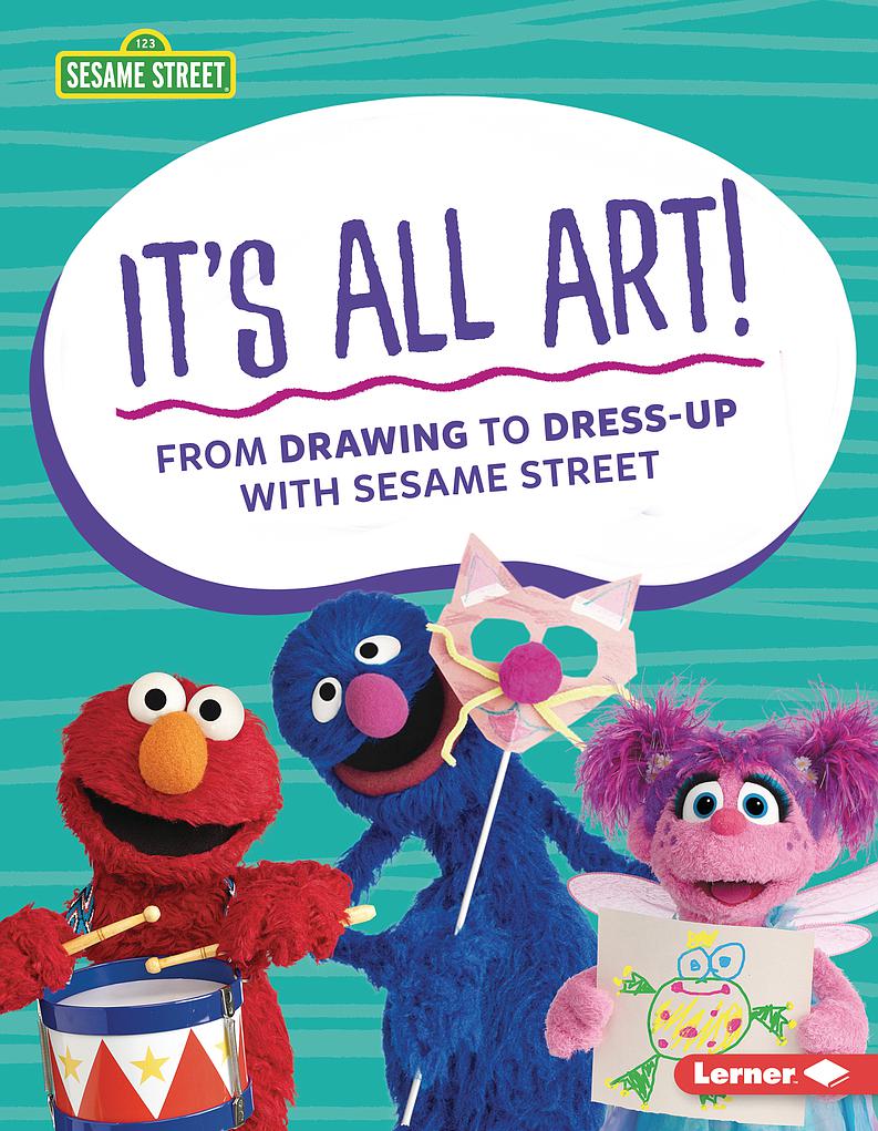 It’s All Art! From Drawing to Dress-Up with Sesame Street ®