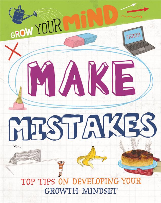 Make Mistakes: Top Tips on Developing Your Growth Mindset