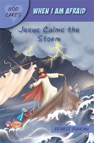 When I Am Afraid: Jesus Calms The Storm