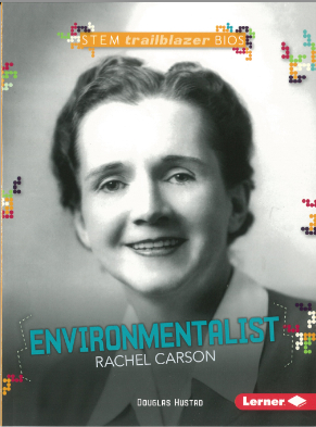 STEM Biographies - Women in STEM: Rachel Carson - Environmentalist