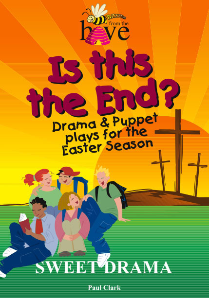 Is this the End? Drama and Puppet Plays for the Easter Season