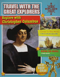 Travel With the Great Explorers: Explore with Christopher Columbus - Americas