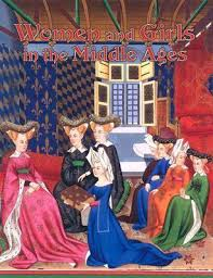Medieval World: Women and Girls in the Middle Ages
