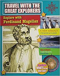 Travel With the Great Explorers: Explore With Ferdinand Magellan