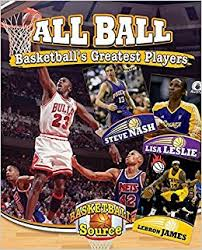 All Ball: Basketball's Greatest Players (Sports Source - Basketball Source)