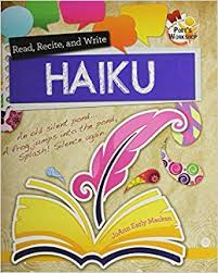 Poet's Workshop: Read, recite and write Haiku 