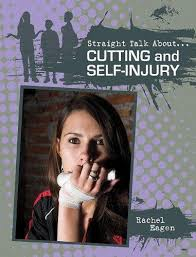 Straight Talk: Cutting and Self-injury 