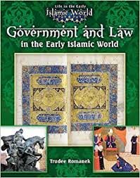 Life in the Early Islamic World: Government Law