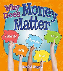 Money Sense - An Introduction to Financial Literacy: Why Does Money Matter