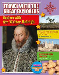 Travel With the Great Explorers: Explore with Sir Walter Raleigh - North America