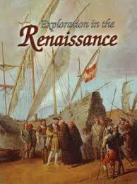 Renaissance World: Exploration in the Renaissance