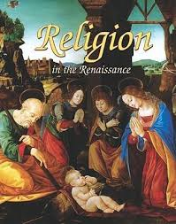 Renaissance World: Religion in the Renaissance
