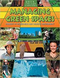 Green Collar Careers: Managing Green Spaces - Careers in Wilderness and Wildlife Management