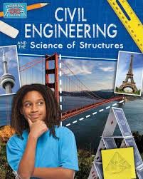Engineering in Action: Civil Engineering and the Science of Structures