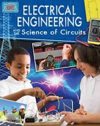 Engineering in Action: Electrical Engineering and the Science of Circuits