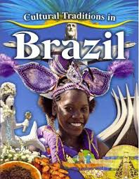 Cultural Traditions In Brazil 