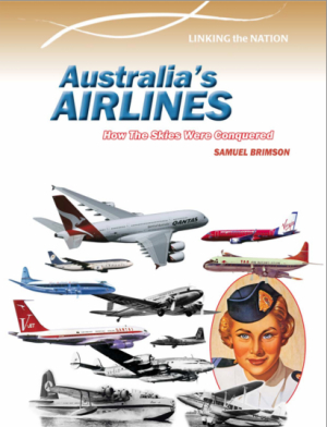 Australia's Airlines - How the Skies Were Conquered