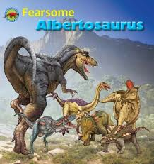 Dinosaurs Rule: Fearsome Albertosaurus