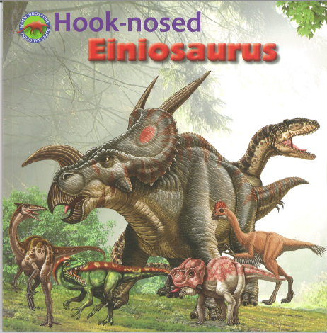 Dinosaurs Rule: Hook-nosed Einiosaurus