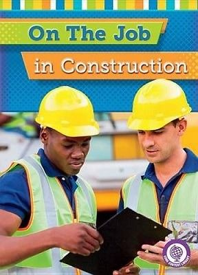 On The Job: In Construction