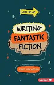 Write This Way: Writing Fantastic Fiction