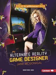 STEM Biographies - Trailblazer Bios: Jane McGonigal - Alternate Reality Game Designer