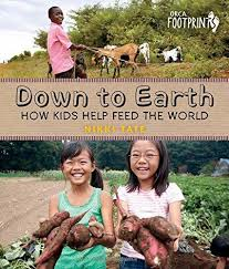 Down to Earth - How Kids Help Feed the World