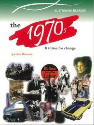 A Nation in the Making: The 1970s - Australian Decades
