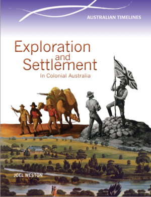 Early Australian History: Exploration &amp; Settlement in Colonial Australia