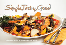 Simple, Tasty, Good: Plant Based Recipes for Top Taste and Vital Health