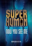 Now You See Me - Superhuman