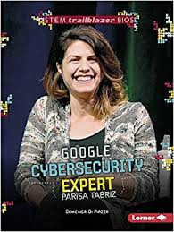 STEM Biographies - Trailblazer Bios: Parisa Tabriza - Google Cybersecurity Expert