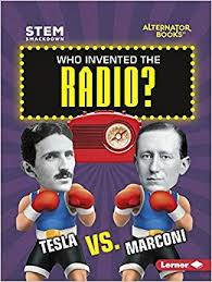 Who Invented the Radio - Tesla or Marconi