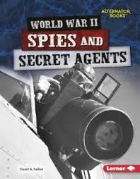 World War II Spies and Secret Agents - Heroes of World War 2