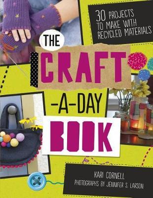 The Craft-a-Day Book - 30 Projects Made with Recyled Materials