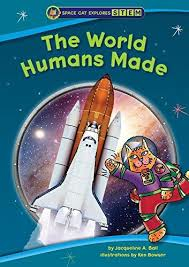 The World Humans Made - Space Cat Explores STEM