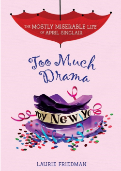 Too Much Drama - The Mostly Miserable Life of April Sinclair Book 6