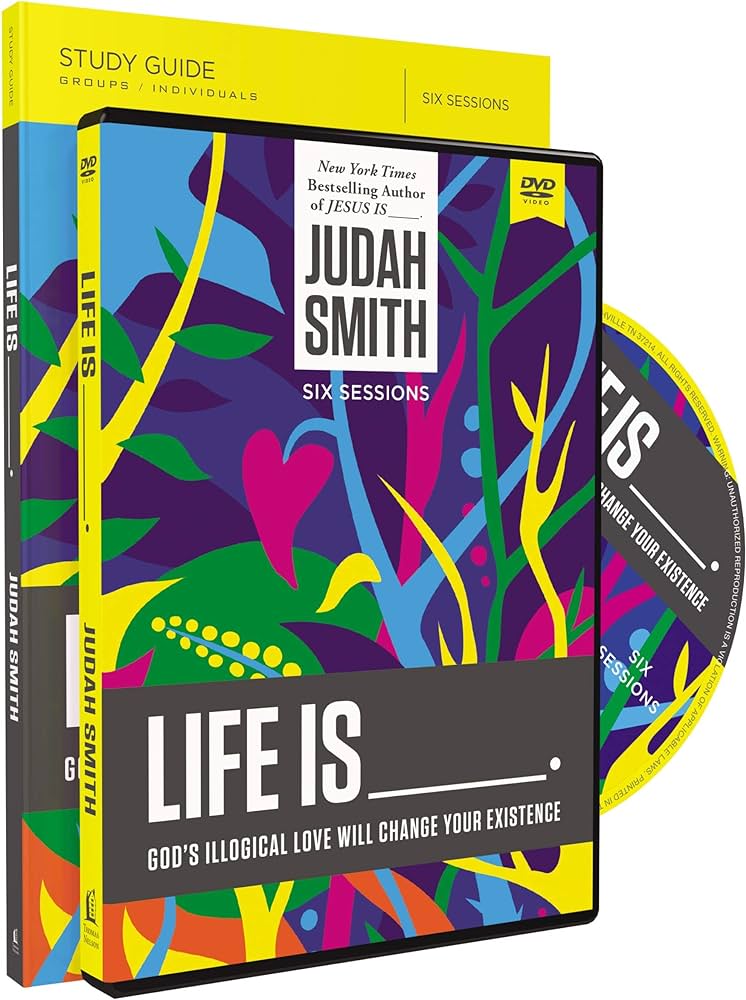 Life Is … God's Illogical Love Will Change Your Existence (Study Guide with DVD)