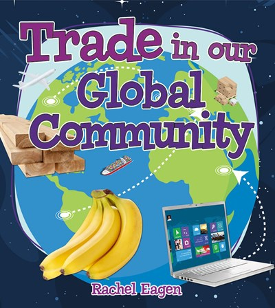 Money Sense - An Introduction to Financial Literacy: Trade in Our Global Community