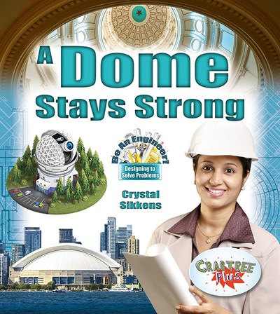 A Dome Stays Strong: Designing to Solve Problems (Be An Engineer!)