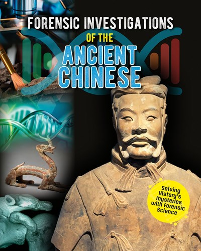 Forensic Investigations of the Ancient Chinese: Forensic Footprints of Ancient Worlds