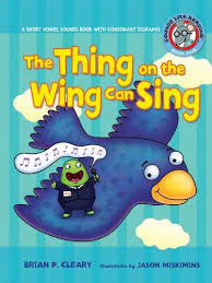 The Thing on the Wing can Sing Short Vowel Sounds (Sounds Like Reading)