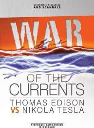 War of the Currents: Scientific Rivalries and Scandals