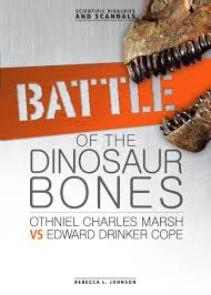 Battle of the Dinosaur Bones: Scientific Rivalries and Scandals