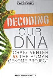 Decoding Our DNA: Scientific Rivalries and Scandals
