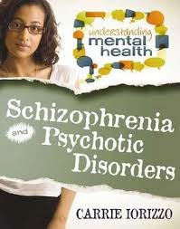 Schizophrenia and Psychotic Disorders: Understanding Mental Health