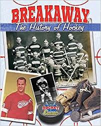 Breakaway!: The History of Hockey (Hockey Source)