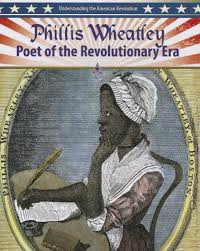 Phillis Wheatley: Poet of the Revolutionary Era (Understanding the American Revolution)